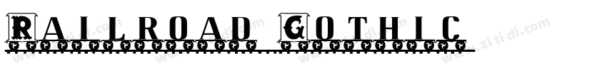 Railroad Gothic字体转换 Railroad Gothic字体转换